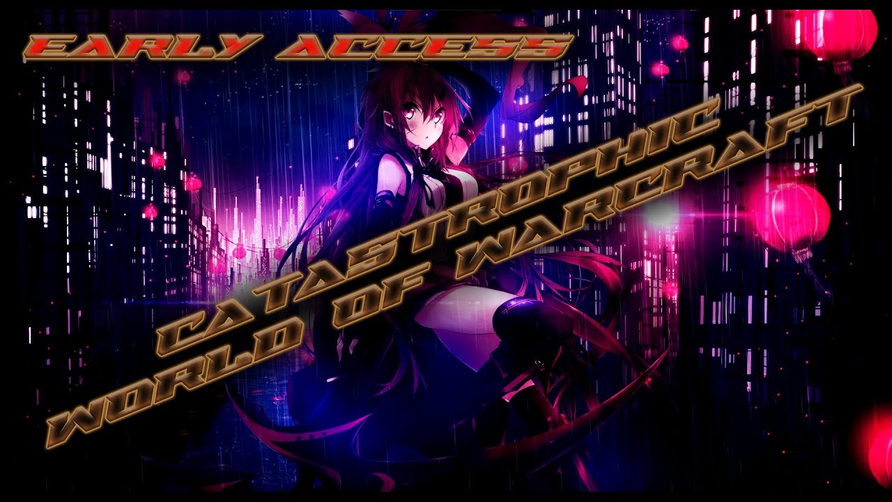 Catastrophic-WoW Early Development EP 2