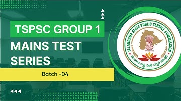TSPSC | Group1 | Mains Test Series | Batch - 04 | Admissions in Progress |