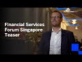 Financial Services Forum Singapore Teaser