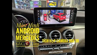 Màn Hình Android Mercedes GLC , C Class   . Tích Hợp Camera 360 3D . Siêu Mượt .   @OTOHAY SHOP ​