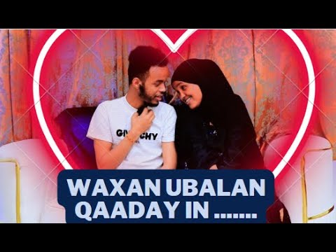 WAXAAN UBALAN QAADAY IN .......... ??😱😱