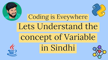 Coding is Everywhere: Understanding the concept of variables | Sindhi