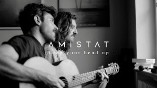 Amistat - keep your head up (Live From Home)