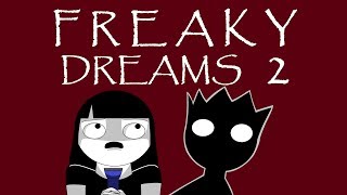 Freaky Dreams Pt 2 (ft. Pottymouth Animations)