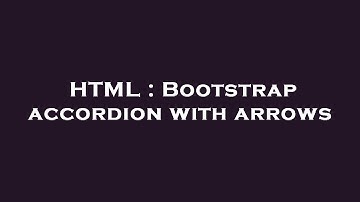 HTML : Bootstrap accordion with arrows