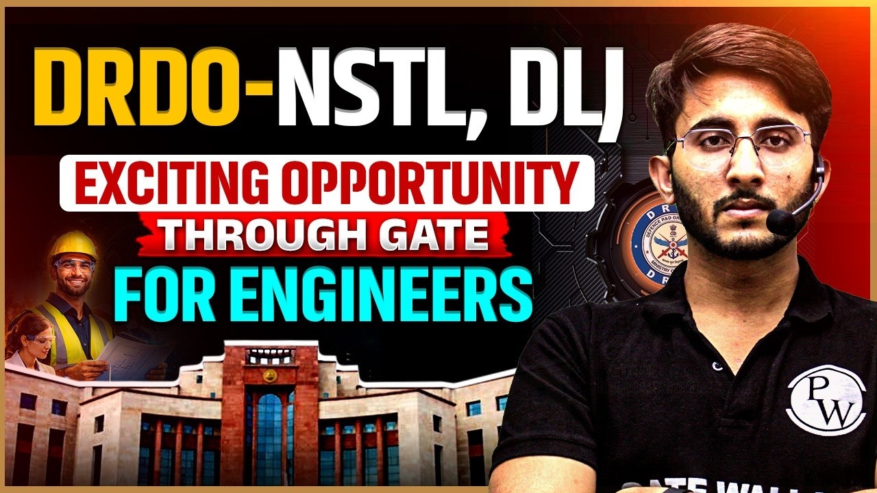 DRDO DLJ, NSTL | Exciting Opportunities Announced For Engineers Through GATE | Complete Details