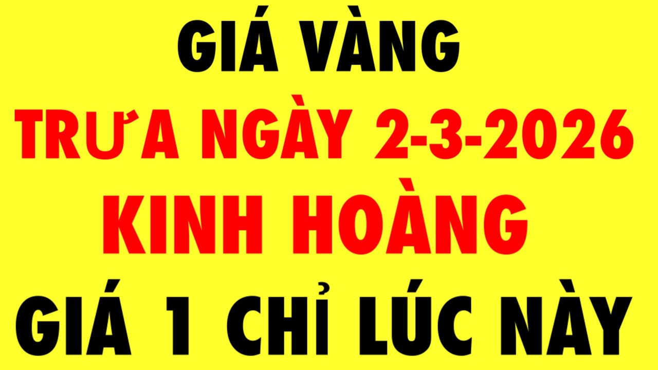 Giá vàng 9999 mới nhất hôm nay 2-3-2026 - Giá vàng hôm nay - Giá vàng 9999 - Giá vàng 9999 mới nhất