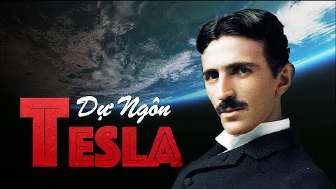 Tương lai con người mà Tesla nhìn thấy đáng sợ như thế nào? | Tesla Truyền kỳ (2)