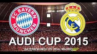 FC Bayern Munich vs. Real Madrid (05\/08\/15) HD 1080p - Audi Cup Final