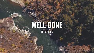 The Afters - Well Done (Lyric Video)