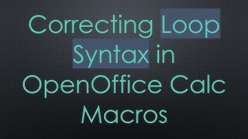 Correcting Loop Syntax in OpenOffice Calc Macros