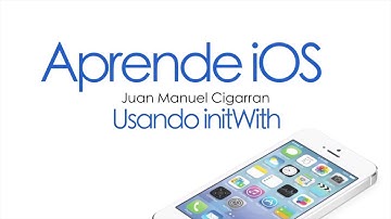 Aprende iOS. Video Tutorial 3.15. Usando initWith en Objective C