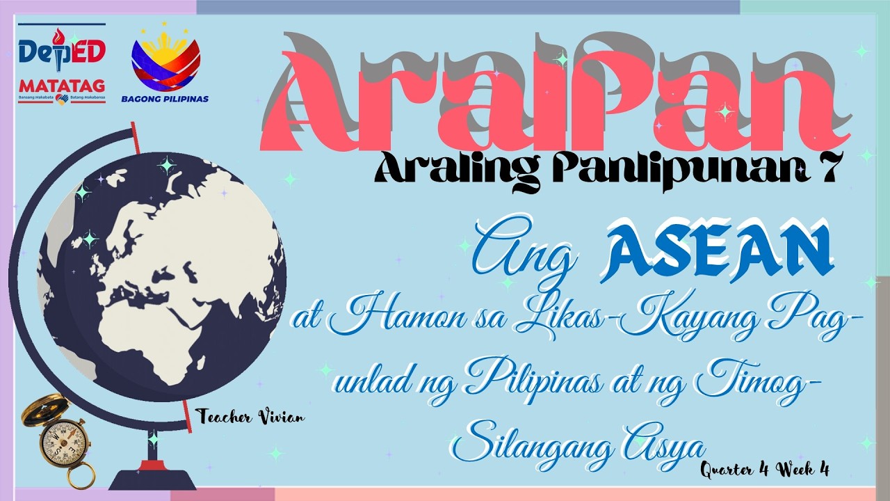 MATATAG AP7 Quarter4 Week4 Day1&2 Ang ASEAN at Hamon sa Likas-Kayang Pag-unland ng Pilipinas at TSA