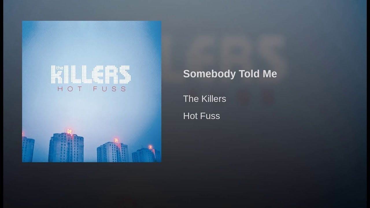 The Killers   Somebody Told Me