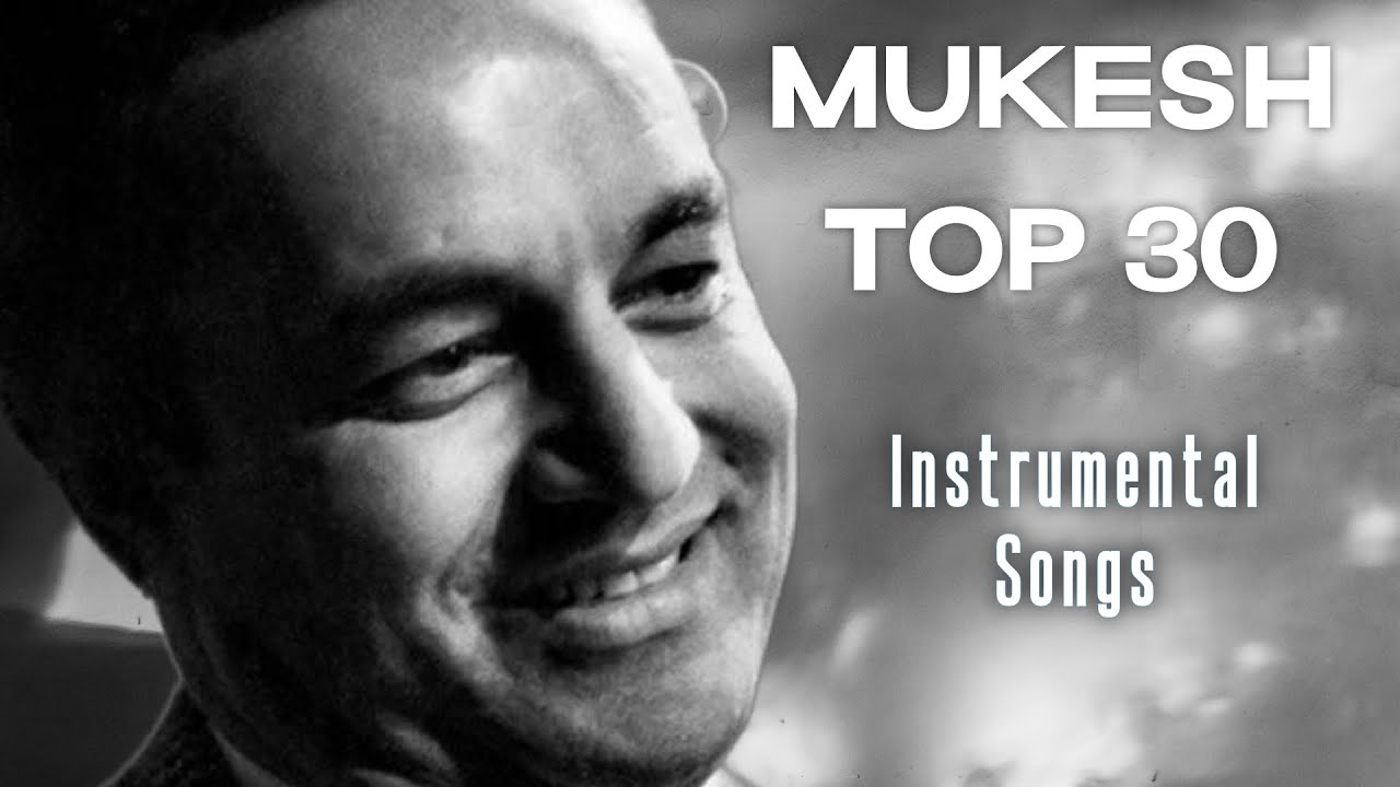 Mukesh TOP 30 Instrumental Songs  Hits Of Mukesh