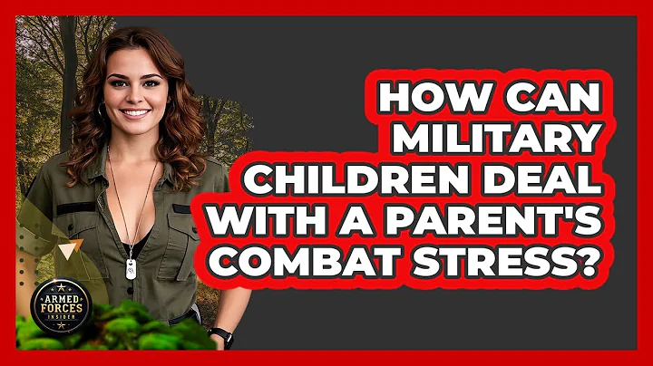 How Can Military Children Deal With A Parent's Combat Stress? - Armed Forces Insider