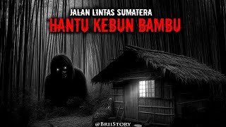 HANTU PENJAGA KEBUN BAMBU by @briiStory