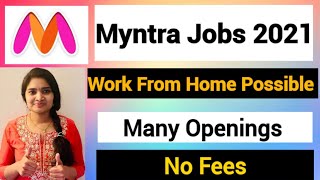 Myntra Jobs 2021| Work From Home Jobs | Anyone Can Apply| Freshers | No Fees