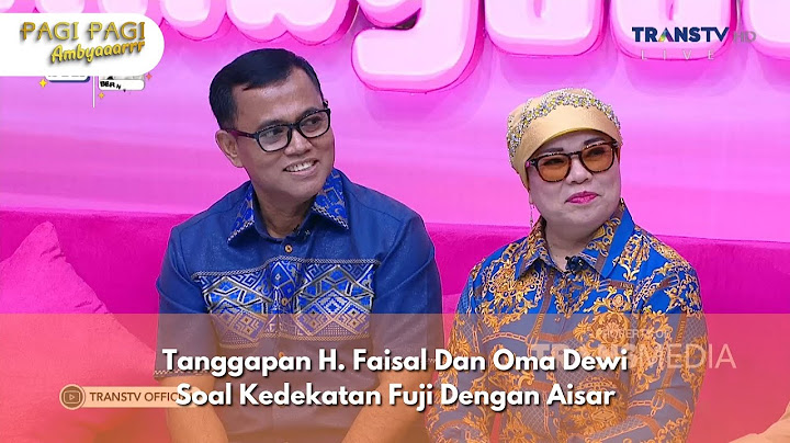 Tanggapan H. Faisal Dan Oma Dewi Soal Kedekatan Fuji Dengan Aisar - PAGI PAGI AMBYAR (11/12/24) P3