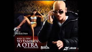 Roka El Tren - Yo Tambien A Otra (Official Preview)