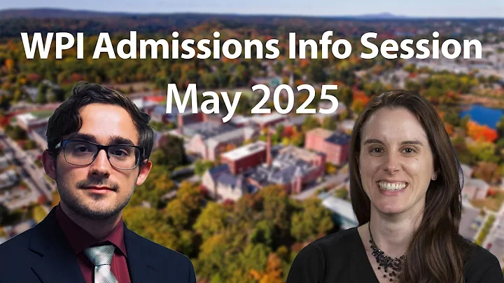WPI Admissions Info Session - May 2025