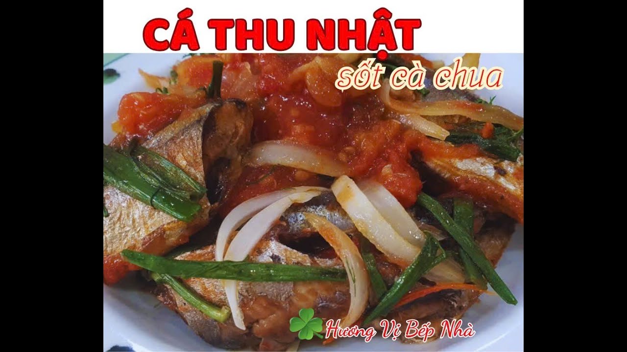 Một món cá sốt cà chua ăn 1 lần là nhớ mãi -  Cách nấu Cá Thu Nhật sốt cà chua thơm ngon, bổ dưỡng
