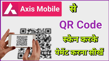 Axis Mobile ऐप से QR कोड स्केन करके पेमेंट करना सीखें | Bill Payment through QR code in axis mobile