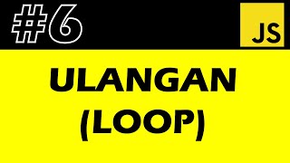 Loop (Ulangan) - 6 | JS | Programming Melayu | Pengaturcaraan Malay | Malaysia