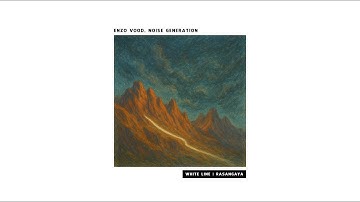 Noise Generation - Rasangaya (Original Mix)