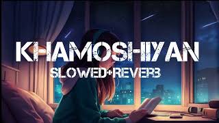 Khamoshiyan Lofi Song Arijit Singh New Song Khamoshiyan Teri Suno slowed+Reverb Song by Zoom Lofi 2,786 views 11 days ago 6 minutes, 34 seconds