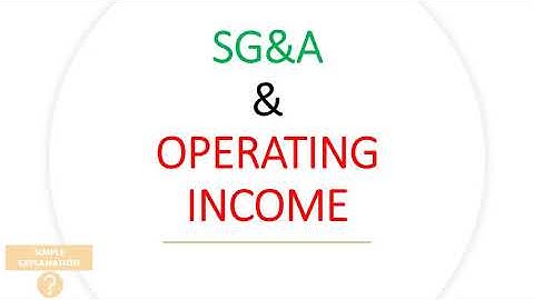 What is SG&A and Operating Income? Selling General & Admin Expense | OI