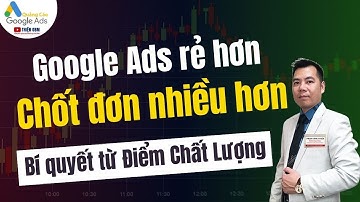 Tăng Điểm Chất Lượng quảng cáo Google Ads & Trải Nghiệm Trang Đích – Bí Quyết Tăng Tỷ Lệ Chuyển Đổi