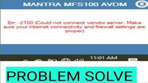 Err:-2100(Could not connect vendor server.Make sure your internet connectivity and firewall settings