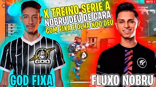 FLUXO NOBRU TROCA COM FIXA PELA PRIMEIRA VEZ, NATIVA VS NOBRU, FAC FEZ JOGADA SURREAL NO X TREINO!