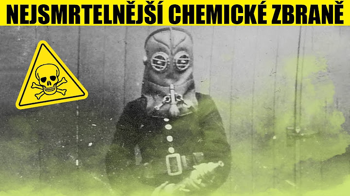 TOP 5 NEJSMRTELNĚJŠÍ CHEMICKÉ ZBRANĚ NA SVĚTĚ