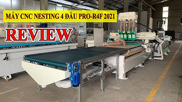 Máy cnc Nesting 4 đầu PRO-R4F 2021 có gì mới ? Review