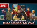 Hide Online Ao vivo, só vem