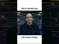 The #1 trading goal for a top prop trader (Consistency!)