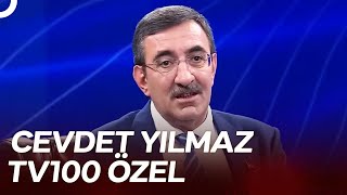 Cumhurbaşkanı Yardımcısı Cevdet Yılmaz | TV100 Özel