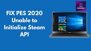 FIX PES 2020 Unable to Initialize Steam API screenshot 3