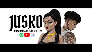 SKUSTA CLEE x KARENCITTA - 'JUSKO' [ Lyric Video]