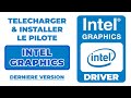 Comment tlcharger et installer le pilote graphique intel  mettre  jour driver de carte graphique