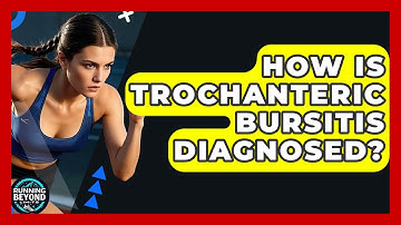 How Is Trochanteric Bursitis Diagnosed? - Running Beyond Limits