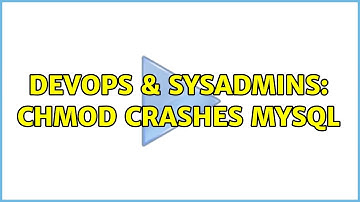 DevOps & SysAdmins: CHMOD crashes mysql