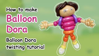 How to make Balloon Dora | Balloon Dora twisting tutorial