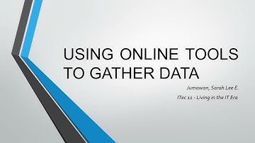USING ONLINE TOOLS TO GATHER DATA
