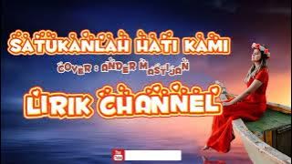 Download lagu ANDRE MASTIJAN - SATUKANLAH HATI KAMI ( LIRIK VIDEO)