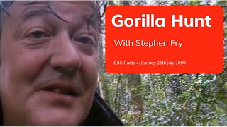 Radio Archive: Gorilla Hunt with Stephen Fry BBC Radio 4 1999