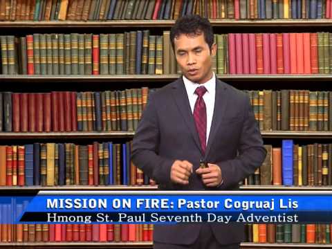 MISSION ON FIRE: "TubTxib Tseeb Thiab Cuav", by Pastor Cogruaj Lis.