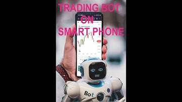 TRADING BOT ON YOUR SMART PHONE. Tutorial on how to load your binary bot on your smart phone